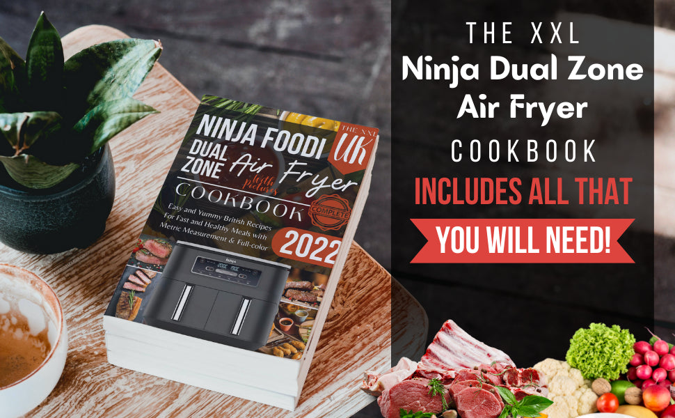 The XXL UK Ninja Dual Zone Air Fryer Cookbook With Pictures: Easy and Yummy British Recipes for Fast and Healthy Meals with Metric Measurement & Full-color